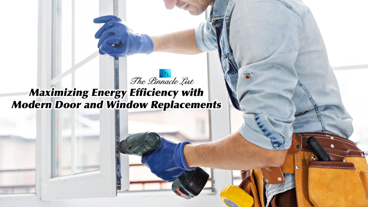Maximizing Energy Efficiency with Modern Door and Window Replacements ... Maximizing Energy Efficiency with Modern Door and Window Replacements ...